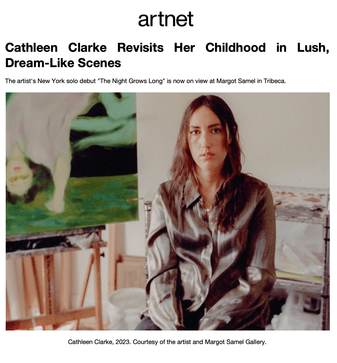 artnet ‘Cathleen Clarke Revisits Her Childhood in Lush, Dream-Like Scenes’ February 01, 2024 Katie White