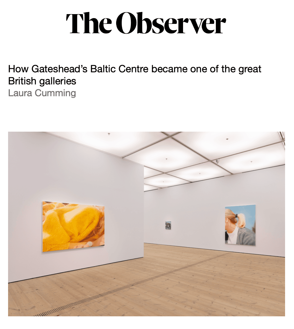 The Observer How Gateshead’s Baltic Centre became one of the great British galleries 24 August 2025 Laura Cumming