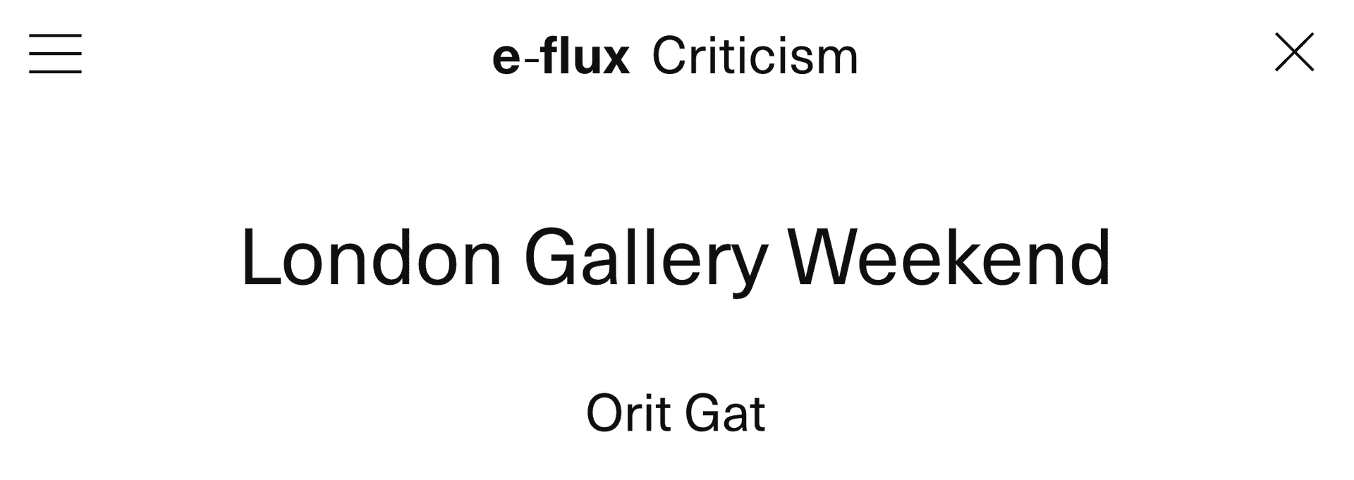 e-flux Criticism London Gallery Weekend Orit Gat June 23, 2025